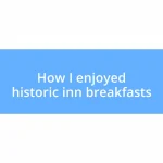 How I enjoyed historic inn breakfasts