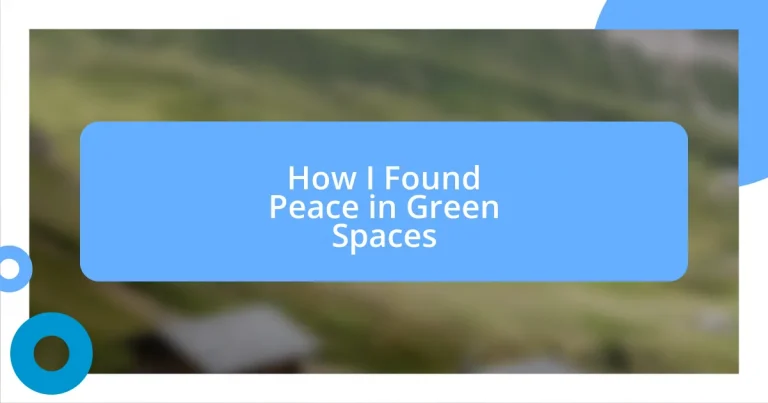 How I Found Peace in Green Spaces