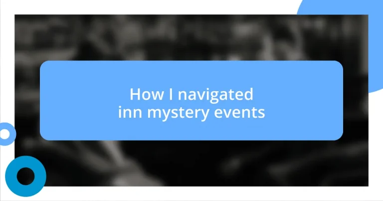 How I navigated inn mystery events