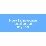 How I showcase local art at my inn