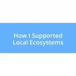 How I Supported Local Ecosystems