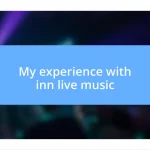 My experience with inn live music