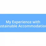 My Experience with Sustainable Accommodations