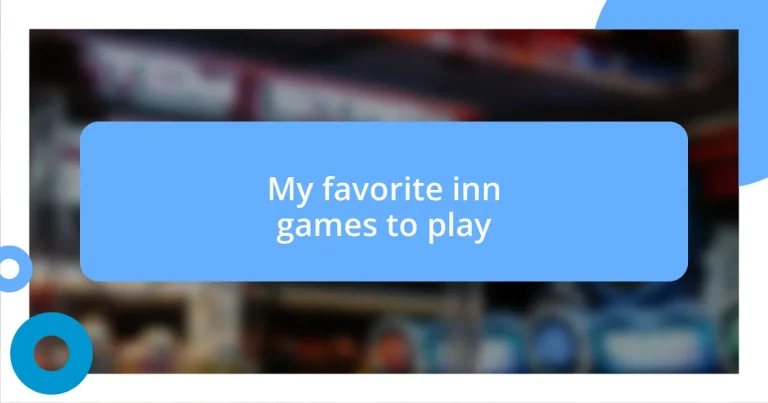 My favorite inn games to play