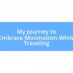 My Journey to Embrace Minimalism While Traveling