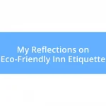 My Reflections on Eco-Friendly Inn Etiquette