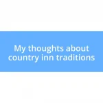 My thoughts about country inn traditions