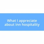 What I appreciate about inn hospitality