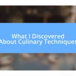 What I Discovered About Culinary Techniques