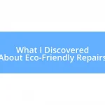 What I Discovered About Eco-Friendly Repairs