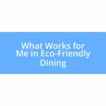 What Works for Me in Eco-Friendly Dining