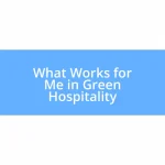 What Works for Me in Green Hospitality