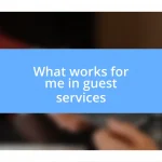 What works for me in guest services