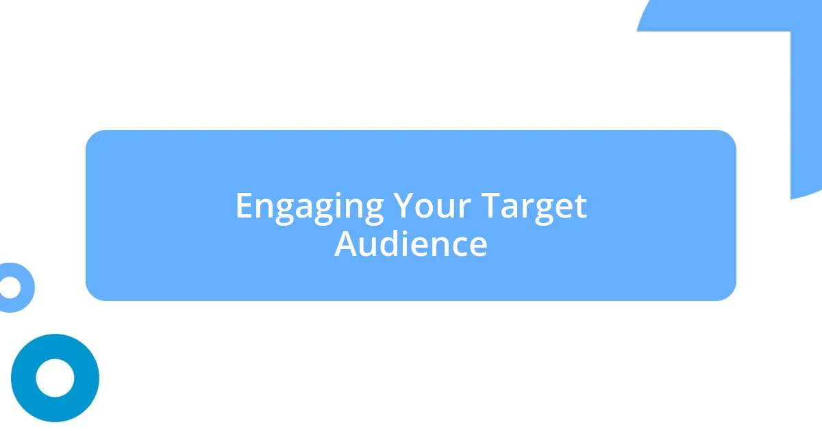 Engaging Your Target Audience